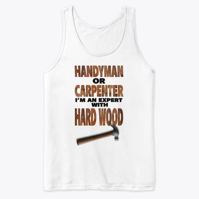 Handyman or Carpenter, Hard Wood Expert